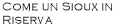 Come un Sioux in Riserva